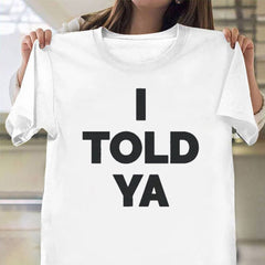 Challengers Zendaya I Told Ya T-Shirt Gift Ideas For Fans - Zadago