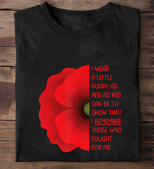 Memorial Day Memorial Day Veteran T-Shirt I Wear A Little Poppy As Red As Red Can Be Show Veteran Gifts - Zadago