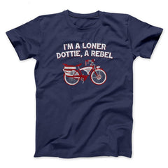 I'm A Loner Dottie A Rebel Shirt Funny T-Shirt Gifts For Best Friends - Zadago