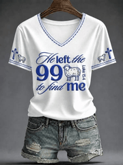He Left The 99 To Find Me Luke 15 4 V-Neck Shirt Christian Women Shirt Fan Gift