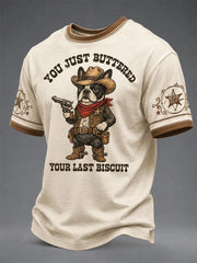 You Just Buttered Your Last Biscuit T-Shirt Western Dog Shirt Jesus Gifts For Dad