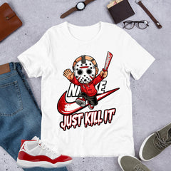 Just Kill It Shirt - Matching Air Jordan 11 Retro 'Cherry'
