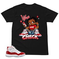 Vibe Check Shirt - Matching Air Jordan 11 Retro 'Cherry'