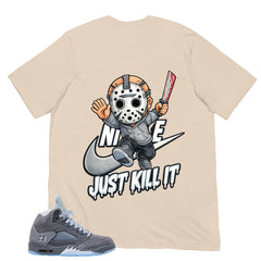 Just Kill It Shirt - to Matching 5s Wolf Grey