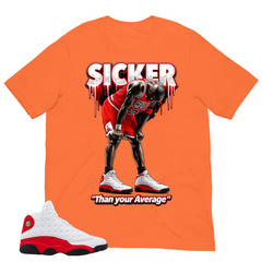 Sicker Than Your Average Shirt - Match Air Jordan 13 'True Red' 2026