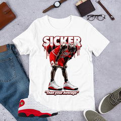 Sicker Than Your Average Shirt - Match Air Jordan 13 'True Red' 2026