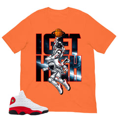 I Get High Shirt - Match Air Jordan 13 'True Red' 2026
