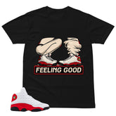 Feeling Good Shirt - Match Air Jordan 13 'True Red' 2026