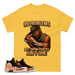 99 Problems Graphic Tee, Shirt to Match Air Foamposite One Copper, Air Foamposite Unisex Black Shirt