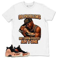 99 Problems Graphic Tee, Shirt to Match Air Foamposite One Copper, Air Foamposite Unisex Black Shirt
