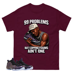99 Problems Graphic Tee, Shirt to Match Air Foamposite One Eggplant, Air Foamposite Unisex Purple Shirt