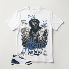 A Maniere For The Love 3s Zadago Shirt All Hustle No Luck Graphic