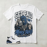 A Maniere For The Love 3s Zadago Shirt Get Paid Money Talks Graphic