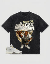 Grey Photon Dust 4s Zadago Washed T-shirt Did You Get Em Graphic