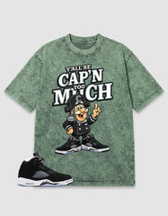 Oreo 5s Zadago Washed T-shirt Y'all Be Cap'n Too Much Graphic