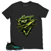 Always Fly Shirt - Match Air Foamposite Pro Pine Green