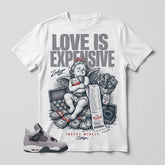 Atmosphere Grey 4s Zadago Shirt Love Is Expensive Graphic