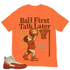 Ball First Talk Later Shirt - Matching Eastside Golf x Air Jordan 12 'Out the Mud'