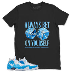 Bet On Yourself Graphic Tee, Shirt to Match Air Foamposite Pro University Blue, Air Foamposite Unisex Blue Shirt