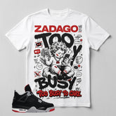 Black Bred 4s Zadago Shirt Too Busy To Care Graphic