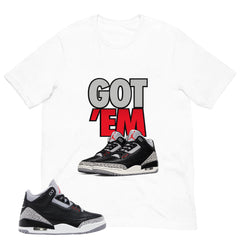 Black Cement 3s Zadago Shirt Got Em Graphic