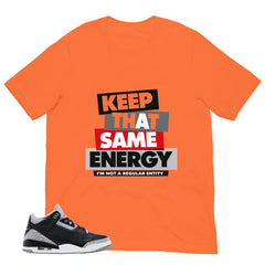 Black Cement 3s Zadago Shirt Keep That Same Energy Graphic