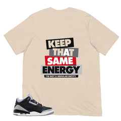 Black Cement 3s Zadago Shirt Keep That Same Energy Graphic
