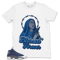 Blessed Forever Shirt - Match Air Jordan 13 Flint 2020