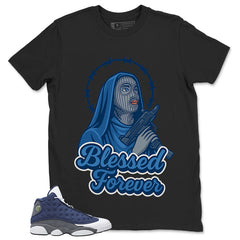 Blessed Forever Shirt - Match Air Jordan 13 Flint 2020