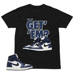 Blue Midnight Navy 1s Shirt Did You Get Em Graphic