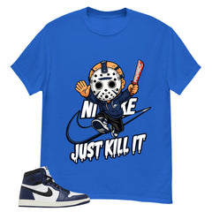 Blue Midnight Navy 1s Shirt Just Kill It Graphic