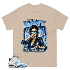 Blue UNC Home 6s Zadago Shirt Don't Call Me Baby Graphic