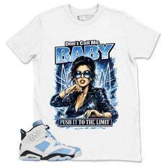 Blue UNC Home 6s Zadago Shirt Don't Call Me Baby Graphic