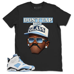 Blue UNC Home 6s Zadago Shirt Don't Tap The Glass Graphic