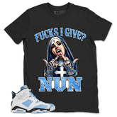 Blue UNC Home 6s Zadago Shirt Fck I Give Nun Graphic