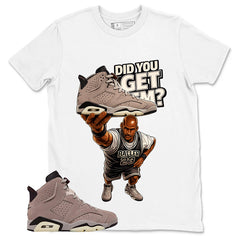 Brown Smoky Mauve 6s Zadago Shirt Did You Get Em Graphic