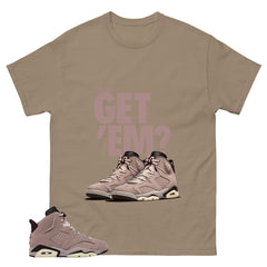 Brown Smoky Mauve 6s Zadago Shirt Did You Get Em Graphic