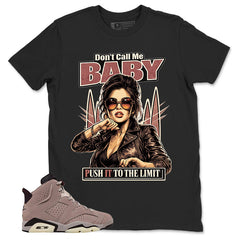 Brown Smoky Mauve 6s Zadago Shirt Don't Call Me Baby Graphic