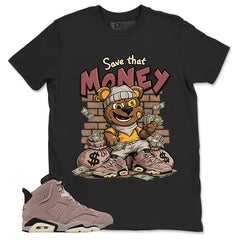 Brown Smoky Mauve 6s Zadago Shirt Save That Money Graphic