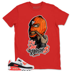 By Any Mean Shirt - Match Air Max 90 Infrared