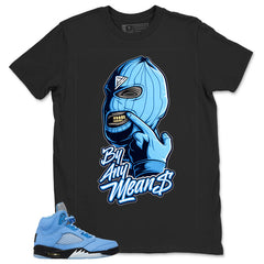 Graphic Tee By Any Means Shirt - Matching Air Jordan 5 Retro SE UNC
