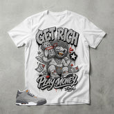 Cool Grey 3s Zadago Shirt Get Rich Play Money Graphic