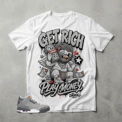 Cool Grey 3s Zadago Shirt Get Rich Play Money Graphic