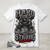 Cool Grey 3s Zadago Shirt Hard Time Create Strong People Graphic