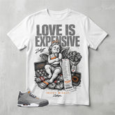 Cool Grey 3s Zadago Shirt Love Is Expensive Graphic