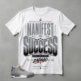 Cool Grey 3s Zadago Shirt Manifest Success Graphic