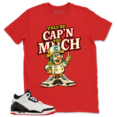 Cream World’s Best Dad 3s Zadago Shirt Y'all Be Cap'n Too Much Graphic