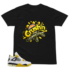 Crush'n The Competition Shirt - Match Air Jordan 4 Vivid Sulfur
