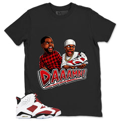 Daaamn Sneaker Shirt - Match White Air Jordan 6 Carmine