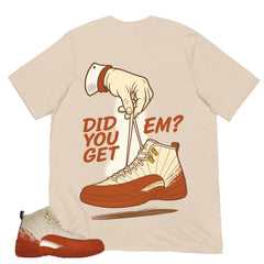 Did You Get Em Shirt - Match Eastside Golf x Air Jordan 12 'Out the Mud'